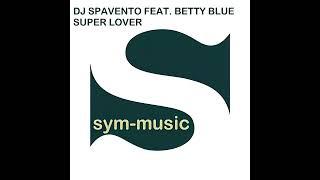 Super Lover (F.t. Betty Blue) - DJ Spavento