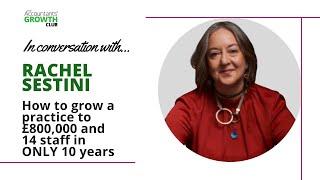 Accountant Growth Story:- How Rachel Sestini grew a practice to £800k and 14 staff in 10 years