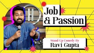 Job aur Passion | Stand Up Comedy By Ravi Gupta