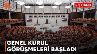 TBMM Genel Kurulu gergin başladı #CANLI