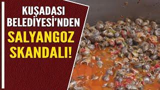 KUŞADASI BELEDİYESİ'NDEN SALYANGOZ SKANDALI!