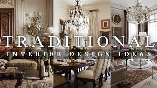 Traditional Interior Design Ideas: How to Blend Classic Elegance with Modern Comfort for Your Home 