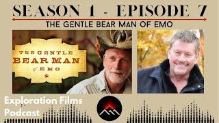 Exploration Films Podcast #7 - The Gentle Bear Man of Emo HD