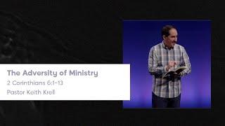 2 Corinthians 6:1-13 | The Adversity of Ministry | Crossroads Bible Church Bellevue