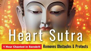 Heart Sutra and Unsurpassed mantra 1 Hour Chanted 10 times in Sanskrit - Protects & Purifies