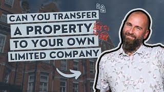 Can You Transfer a Property to Your Own Limited Company?