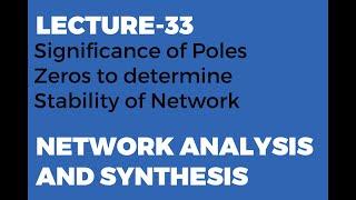 Significance of Poles Zeros to determine Stability of Network