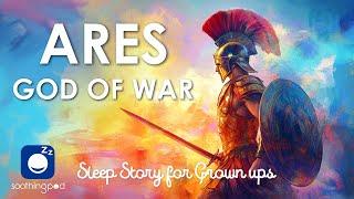 Bedtime Sleep Stories |  Ares The God of War | Sleep Story for Grown Ups | Greek Mythology Stories