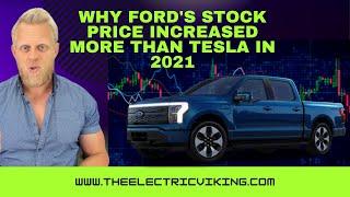 Why Ford's stock price increased MORE than TESLA in 2021