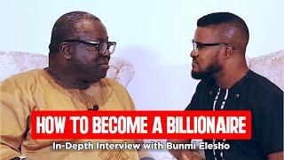 How To Build Successful Business From Scratch And Become A Billionaire: Bunmi Elesho Full Interview.