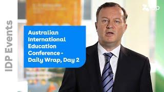 Australian International Education Conference - Daily Wrap, Day 2