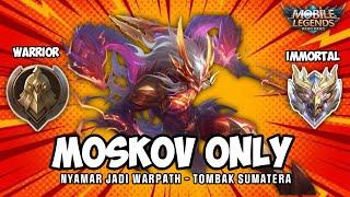 Namatin Mobile Legends Tapi Moskov Only Dari Warrior Sampai Myhtic