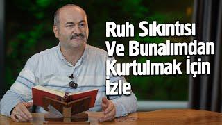 Ruh Sıkıntısı ve Bunalımdan Kurtulmak İçin İzle - Said Şaşmaz - Hisar Kapısı