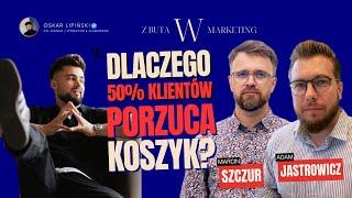 Dlaczego 50% klientów porzuca swój koszyk? | Autopay | Z buta w marketing | Oskar Lipiński