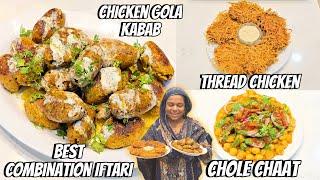 Best Combination Ramzan Iftaar | Chicken Gola Kabab | Thread Chicken | Chole Chaat | Afroz Kitchen