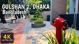 GULSHAN 2 -The Most Luxurious place In Dhaka, Bangladesh -Walking Tour - [4K] New video 2023