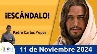 Evangelio De Hoy Lunes 11 de Noviembre 2024 #PadreCarlosYepes l San Lucas 17,1-6