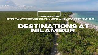 Top Destinations at Nilambur | Kerala | Malappuram Places