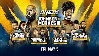 ONE Fight Night 10: Johnson vs. Moraes III