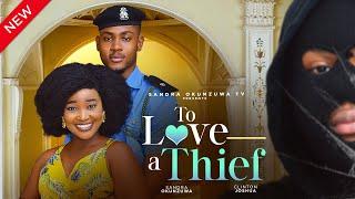 TO LOVE A THIEF - LATEST 2024 NIGERIAN MOVIE - SANDRA OKUNZUWA, CLINTON JOSHUA, CHISOM