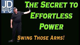 The Secret to Effortless Power: Get those arms swinging!