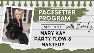 Pacesetters Session 1: Mary Kay Party Flow & Mastery