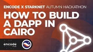 Encode x Starknet Autumn Hackathon: How to build a dApp in Cairo