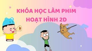 Khóa Học Làm Phim Hoạt Hình 2D