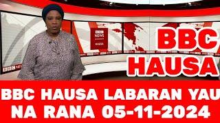 BBC HAUSA LABARAN YAU NA RANA 05-11-2024 #bbchausa #rfihausa #labaranyau #voahausa #labaranduniya