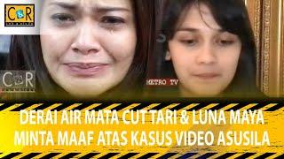 DERAI AIR MATA LUNA MAYA & CUT TARI NGEMIS MINTA MAAF ATAS KASUS VIDEO SEGGS A$U$1L4 -CEK & RICEK