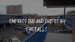 Empress Inn and Suites by the Falls Review - Niagara Falls , Canada