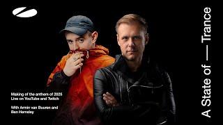 The making of the A State of Trance Anthem 2025 (by Armin van Buuren & Ben Hemsley)