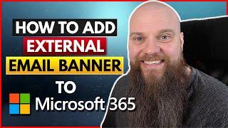 Add An External Email Banner to Microsoft 365 #Microsoft365 #Phishing