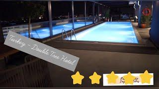 Turkey Antalya  | Hilton Hotel - Double Tree | Holiday blog | First impressions