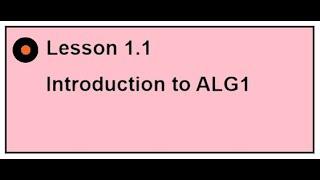 Lesson 1.1 Introduction to Algebra 1