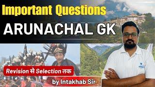 Arunachal GK Important Questions I APPSC Prelims I by Intakhab Ali Sir