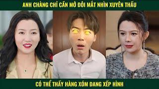 Anh chàng chỉ cần mở đôi mắt nhìn xuyên thấu có thể thấy hàng xóm đang xếp hình