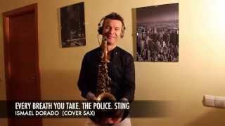 Every breath you take.  The Police.  Sting.  Versión Warren Hill. Ismael Dorado (Cover Sax)