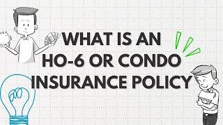 What is an HO-6 or Condo insurance policy?