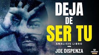 DEJA DE SER TU (Enfoque Salud Mental por Joe Dispenza) Resumen de Libros Recomendados