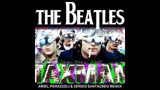 The Beatles  - Taxman (Ariel Perazzoli & Sergio Santacreu Remix)