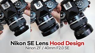 Nikon SE Lens Hood Design BEST3 / Nikon ZF 40mm F2.0