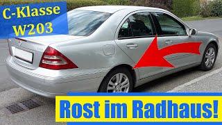 ROST im Radkasten - Kleinigkeit oder Handlungsbedarf? Mercedes W203 C-Klasse - Rust Wheel Arches