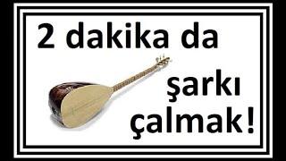 2 Dakikada şarkı çalmak. (2 dakikada nasıl bağlama çalınır?)