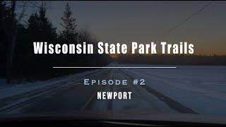 Wisconsin State Park Trails, Ep.#2-Newport