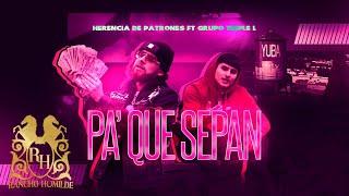 Herencia De Patrones - Pa' Que Sepan ft. Grupo Triple L [Official Video]