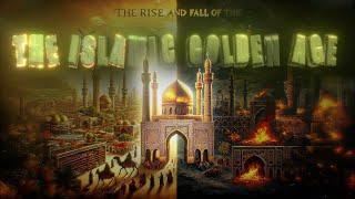 THE RISE AND FALL OF THE ISLAMIC GOLDEN AGE | 4K | A SHORT DOCUMENTARY