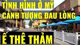 Cuộc sống ở Mỹ. Tình hình người Việt ở Mỹ hiện nay cảnh tượng đau lòng quá, thê thảm vì ế khách quá