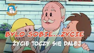 Bylo Sobie... Zycie  - Życie toczy się dalej ⏳