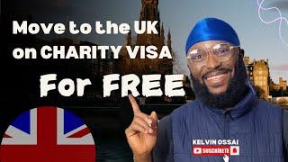 Move to the UK on Charity visa for FREE